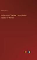 Collections of the New York Historical Society for the Year