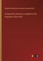 Comparative Anatomy as Applied to the Purposes of the Artist