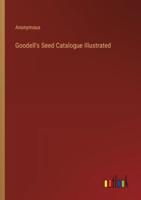 Goodell's Seed Catalogue Illustrated