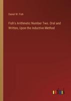 Fish's Arithmetic Number Two. Oral and Written, Upon the Inductive Method