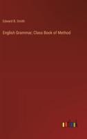 English Grammar; Class Book of Method