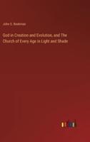 God in Creation and Evolution, and The Church of Every Age in Light and Shade