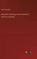 King Gab's Story Bag, and the Wonderful Stories It Contained