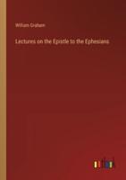 Lectures on the Epistle to the Ephesians