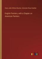 English Painters, With a Chapter on American Painters
