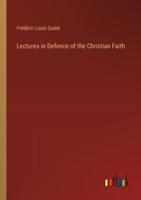 Lectures in Defence of the Christian Faith