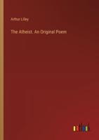 The Atheist. An Original Poem