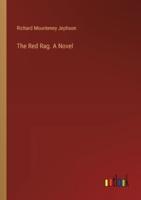 The Red Rag. A Novel