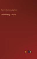 The Red Rag. A Novel