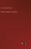 Notes of Talks on Teaching