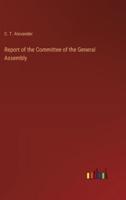 Report of the Committee of the General Assembly