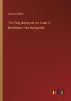 The Early History of the Town of Bethlehem, New Hampshire