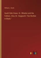 South Side Views. Dr. Whedon and the Fathers. Also, Dr. Haygood's "Our Brother in Black."