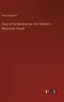 Story of the Morning Star, the Children's Missionary Vessel