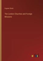 The London Churches and Foreign Missions