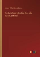 The Out-of-Door Life of the Rev. John Russell, a Memoir