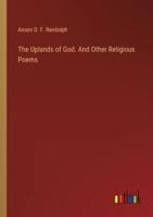 The Uplands of God. And Other Religious Poems