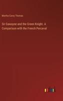 Sir Gawayne and the Green Knight. A Comparison With the French Perceval