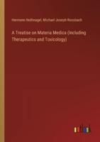 A Treatise on Materia Medica (Including Therapeutics and Toxicology)