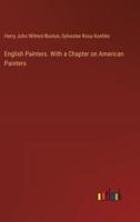 English Painters. With a Chapter on American Painters