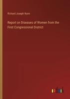 Report on Diseases of Women from the First Congressional District