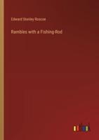 Rambles With a Fishing-Rod