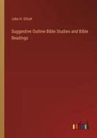 Suggestive Outline Bible Studies and Bible Readings