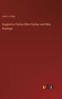 Suggestive Outline Bible Studies and Bible Readings