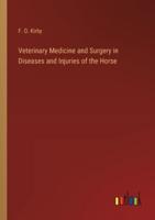 Veterinary Medicine and Surgery in Diseases and Injuries of the Horse