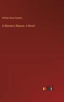 A Woman's Reason. A Novel