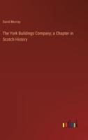 The York Buildings Company; a Chapter in Scotch History