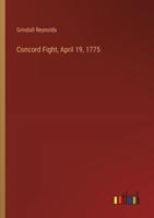 Concord Fight, April 19, 1775