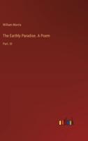 The Earthly Paradise. A Poem