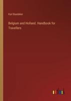 Belgium and Holland. Handbook for Travellers