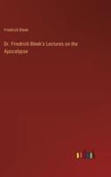 Dr. Friedrich Bleek's Lectures on the Apocalypse