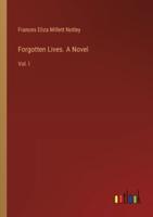 Forgotten Lives. A Novel