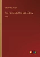 John Holdsworth, Chief Mate. A Story