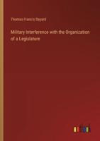 Military Interference With the Organization of a Legislature