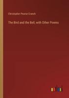 The Bird and the Bell, With Other Poems