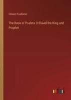 The Book of Psalms of David the King and Prophet