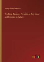 The Final Cause as Principle of Cognition and Principle in Nature