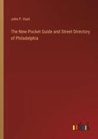 The New Pocket Guide and Street Directory of Philadelphia