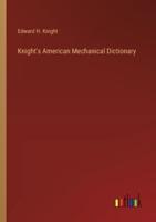 Knight's American Mechanical Dictionary