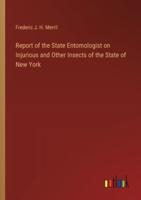 Report of the State Entomologist on Injurious and Other Insects of the State of New York