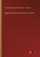 Aggressive Work in the Church of Christ