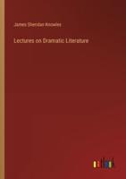 Lectures on Dramatic Literature