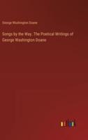 Songs by the Way. The Poetical Writings of George Washington Doane
