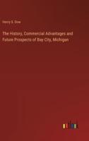 The History, Commercial Advantages and Future Prospects of Bay City, Michigan