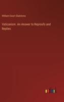 Vaticanism. An Answer to Reproofs and Replies