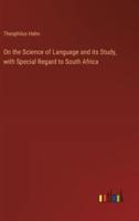 On the Science of Language and Its Study, With Special Regard to South Africa